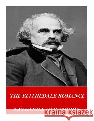 The Blithedale Romance Hawthorne Nathaniel 9781541362253 Createspace Independent Publishing Platform