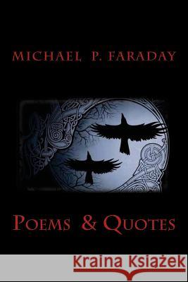 Poems & Quotes Michael P. Faraday 9781541364202 Createspace Independent Publishing Platform