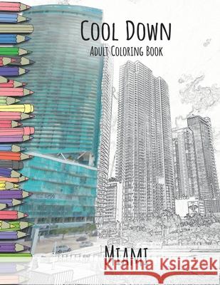 Cool Down - Adult Coloring Book: Miami York P. Herpers 9781541368989 Createspace Independent Publishing Platform