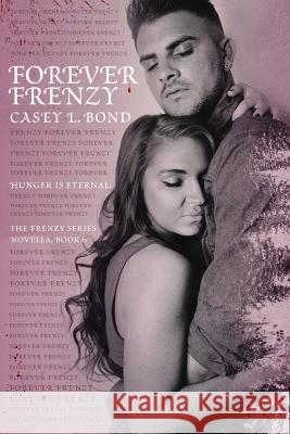 Forever Frenzy Casey L. Bond 9781541373280