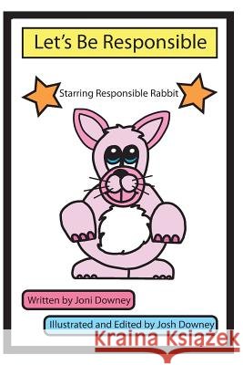 Let's Be Responsible Joni Downey Josh Downey 9781541374461