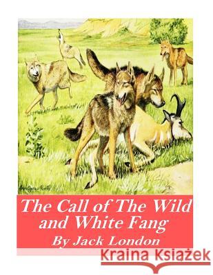 The Call of the Wild and White Fang Jack London 9781541376236