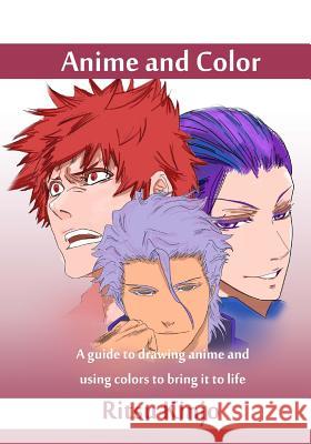 Anime and Color: A guide to drawing anime and using colors to bring it to life Kinjo, Ritsu 9781541377738 Createspace Independent Publishing Platform