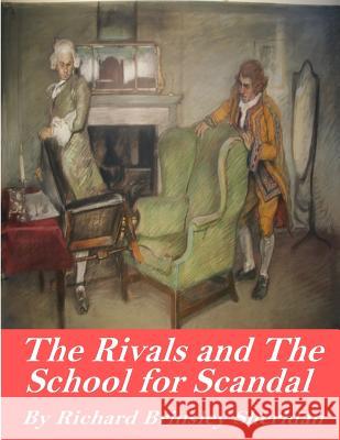 The Rivals and The School for Scandal Sheridan, Richard Brinsley 9781541379251 Createspace Independent Publishing Platform