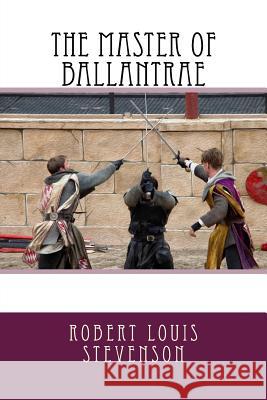 The Master of Ballantrae Robert Louis Stevenson 9781541380851 Createspace Independent Publishing Platform