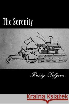 The Serenity Rusty Lofgren 9781541382251