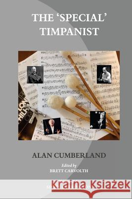 The Special Timpanist Alan Cumberland Brett Carvolth Simon Carrington 9781541383500