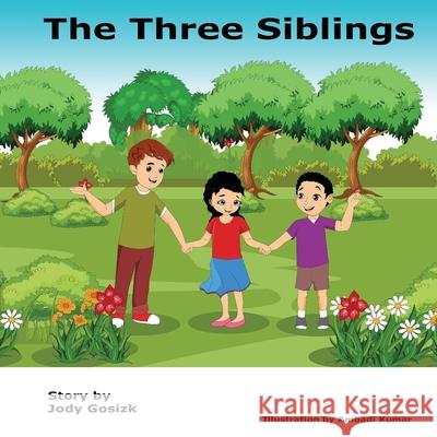 The Three Siblings Jody Gosizk 9781541384019