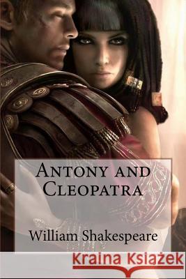 Antony and Cleopatra William Shakespeare William Shakespeare Paula Benitez 9781541384385