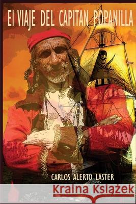 El Viaje Del Capitan Popanilla Laster, Carlos Alberto 9781541384477 Createspace Independent Publishing Platform