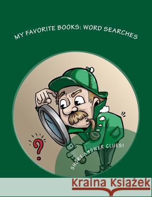 My Favorite Books Word Searches: 10 Puzzles for Young Readers Kathy Mansfield 9781541384590