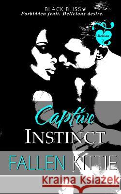 Captive Instinct Fallen Kittie 9781541386747 Createspace Independent Publishing Platform