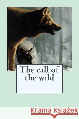 The call of the wild Ballin, G-Ph 9781541390423 Createspace Independent Publishing Platform