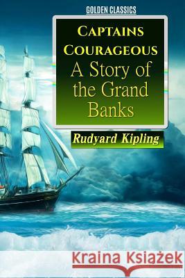 Captains Courageous: A Story of the Grand Banks Rudyard Kipling Success Oceo 9781541390942