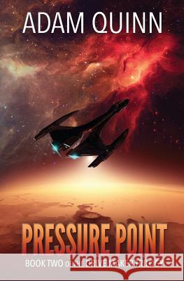 Pressure Point (Book Two of the Drive Maker Trilogy) Adam Quinn 9781541395435 Createspace Independent Publishing Platform
