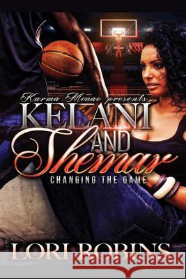 Kelani and Shamar: Changing the Game Lori Robins 9781541395695 Createspace Independent Publishing Platform