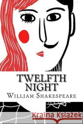 Twelfth night (shakespeare) William Shakespeare 9781541396111 Createspace Independent Publishing Platform