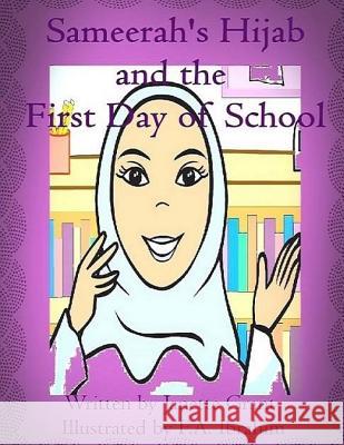 Sameerah's Hijab: and the first day of school F. a. Ibrahim Janette Grant 9781541396685 Createspace Independent Publishing Platform