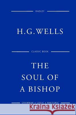 The Soul Of A Bishop Wells, H. G. 9781541399945 Createspace Independent Publishing Platform