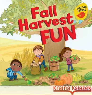 Fall Harvest Fun Martha E. H. Rustad Amanda Enright 9781541527195 Lerner Publications