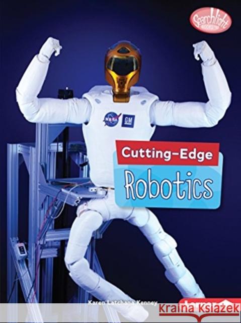 Cutting-Edge Robotics Karen Kenney 9781541527768