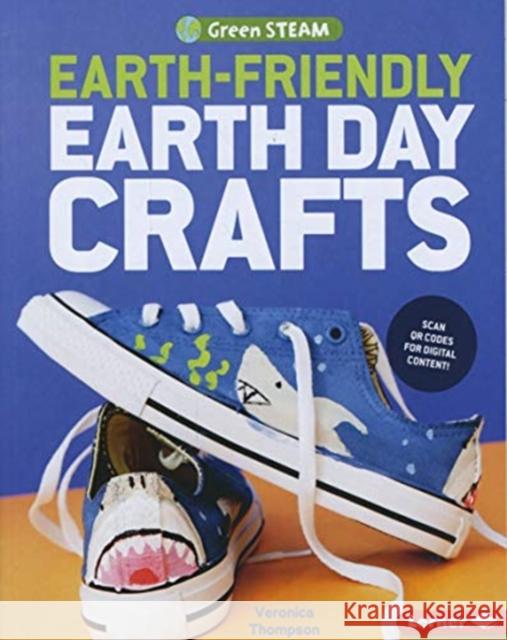 Earth-Friendly Earth Day Crafts Veronica Thompson Veronica Thompson 9781541527799 Lerner Publishing Group