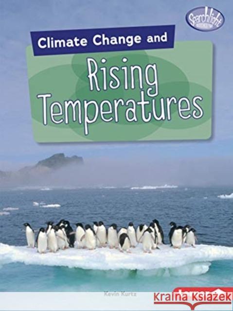 Climate Change and Rising Temperatures Kevin Kurtz 9781541545946