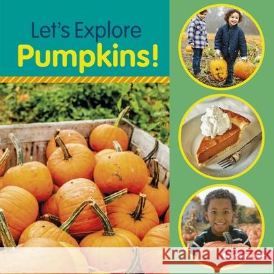 Let's Explore Pumpkins! Jill Colella 9781541563049