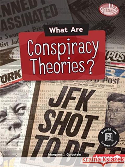 What Are Conspiracy Theories? Margaret J. Goldstein 9781541574724 Lerner Publications (Tm)