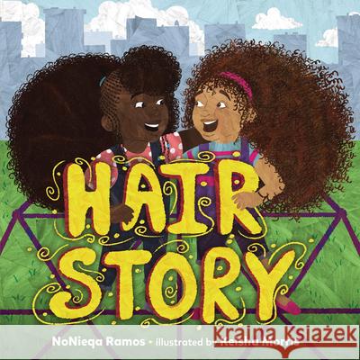 Hair Story Nonieqa Ramos Keisha Morris 9781541579163 Carolrhoda Books (R)