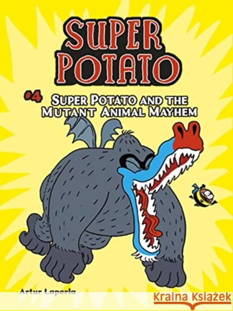 Super Potato and the Mutant Animal Mayhem: Book 4 Artur Laperla Artur Laperla 9781541587014 Graphic Universe (Tm)