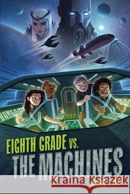 Eighth Grade vs. the Machines Joshua S. Levy 9781541598942 Carolrhoda Books (R)