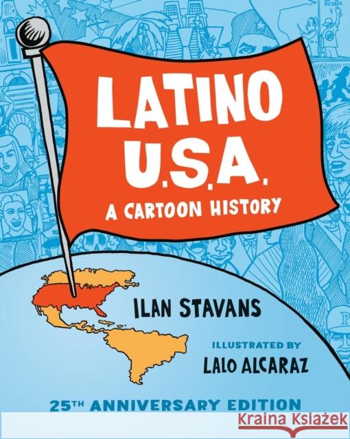 Latino USA: A Cartoon History Ilan Stavans Lalo Alcaraz 9781541605565 Basic Books