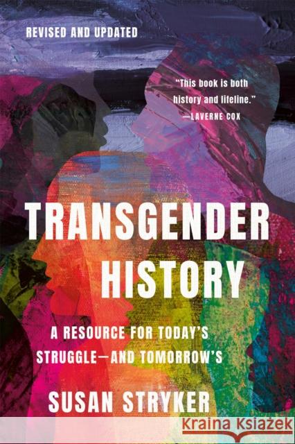Transgender History, Third Edition: Resources for Today's Struggle—and Tomorrow's Susan Stryker 9781541605886 Seal Press (CA)