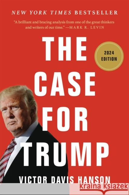 The Case for Trump Victor Davis Hanson 9781541606432 Basic Books