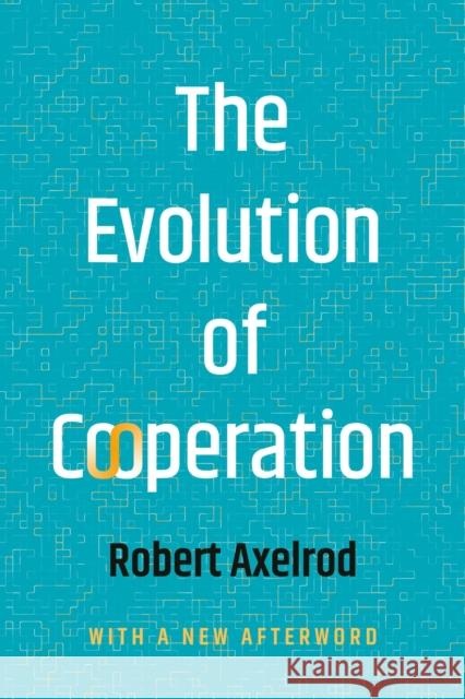 The Evolution of Cooperation Robert Axelrod 9781541606845 Basic Books