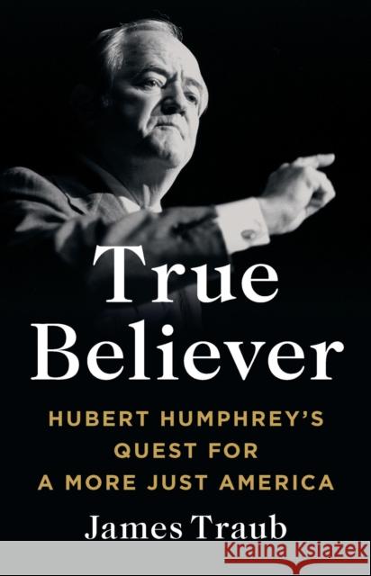 True Believer James Traub 9781541619579