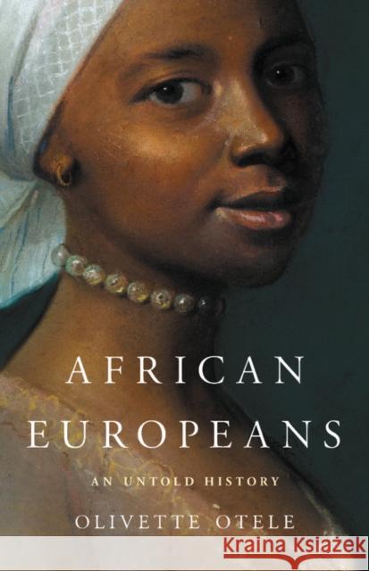 African Europeans : An Untold History Olivette Otele 9781541619678