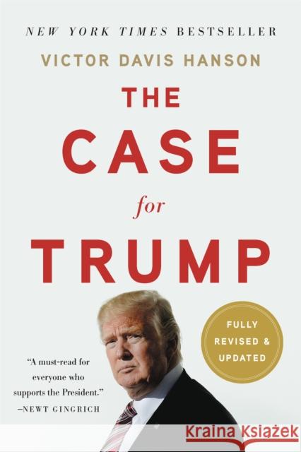 The Case for Trump Victor Davis Hanson 9781541673557 Basic Books