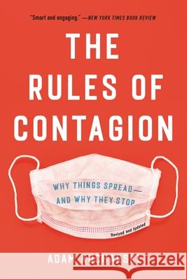 The Rules of Contagion: Why Things Spread--And Why They Stop Adam Kucharski 9781541674325 Basic Books