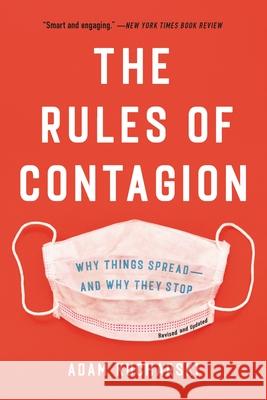 The Rules of Contagion: Why Things Spread--And Why They Stop Adam Kucharski 9781541674325