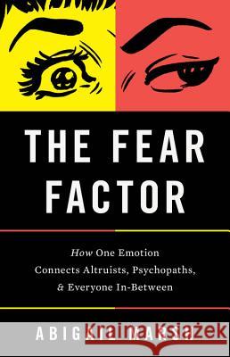 The Fear Factor Abigail Marsh 9781541697195 Basic Books