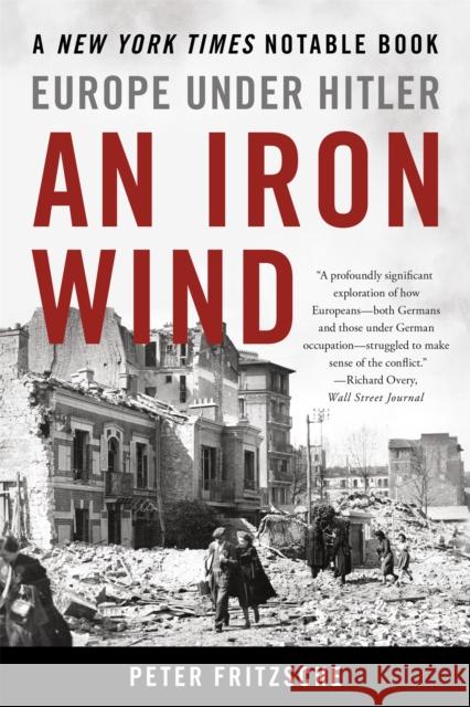 An Iron Wind: Europe Under Hitler Peter Fritzsche 9781541698826 Basic Books