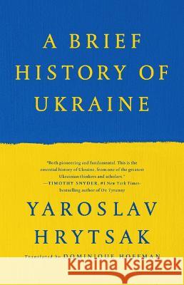 Ukraine: The Forging of a Nation Yaroslav Hrytsak 9781541704602 PublicAffairs