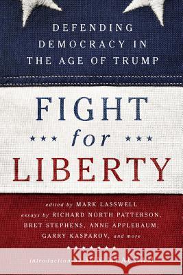 Fight for Liberty: Defending Democracy in the Age of Trump Mark Lasswell Jon Meacham 9781541724167 PublicAffairs