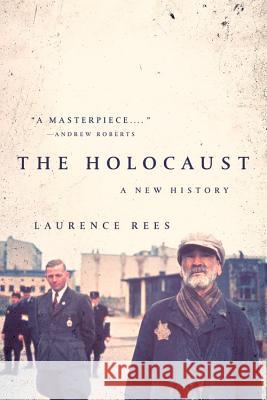 The Holocaust: A New History Laurence Rees 9781541730076