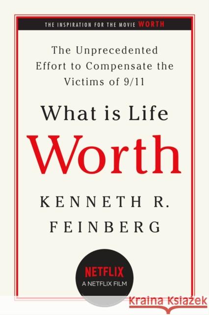What Is Life Worth?: The Unprecedented Effort to Compensate the Victims of 9/11  9781541736504 HACHETTE USA