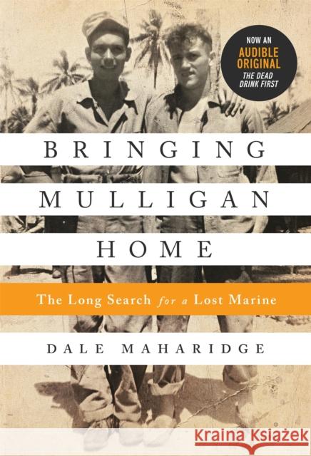 Bringing Mulligan Home: The Long Search for a Lost Marine Maharidge, Dale 9781541742765