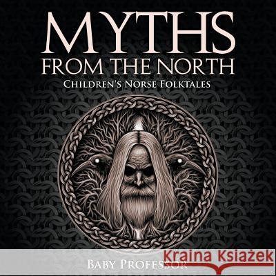 Myths from the North Children's Norse Folktales Baby Professor   9781541903555 Baby Professor