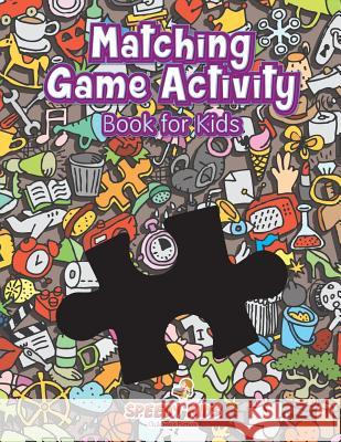 Matching Game Activity Book for Kids Speedy Kids   9781541909519 Speedy Kids